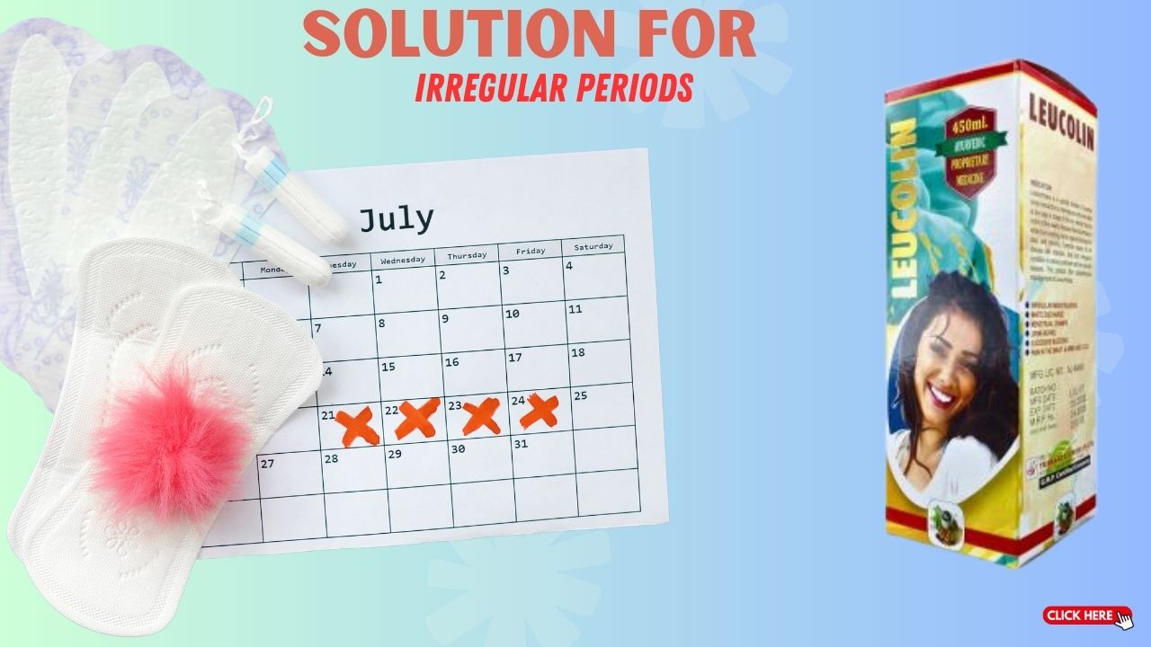 Causes of Irregular Menstruation and Solution - gitaayurvedic.com