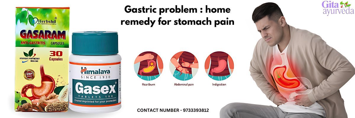Gastric problem : home remedy for stomach pain- Symptoms, causes - gitaayurvedic.com