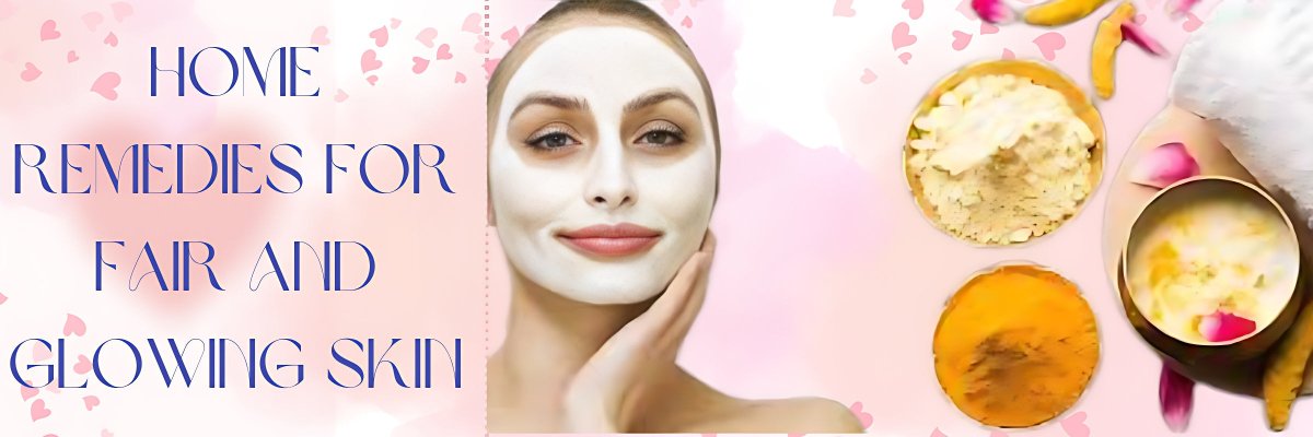 Home remedies for fair and glowing skin - gitaayurvedic.com