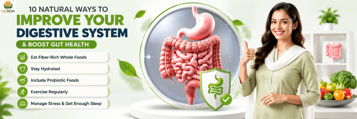 10 Natural Ways to Improve Your Digestive System & Boost Gut Health - gitaayurvedic.com