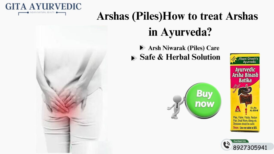 Arshas (Piles)How to treat Arshas  in Ayurveda? - GITA