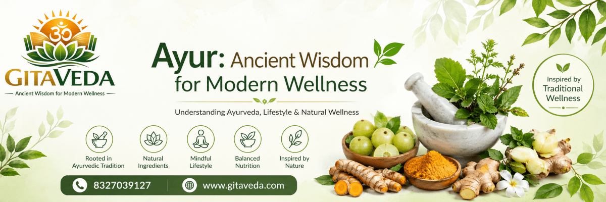 Ayur: Understanding Ayurvedic Lifestyle, Wellness & Natural Living - gitaayurvedic.com