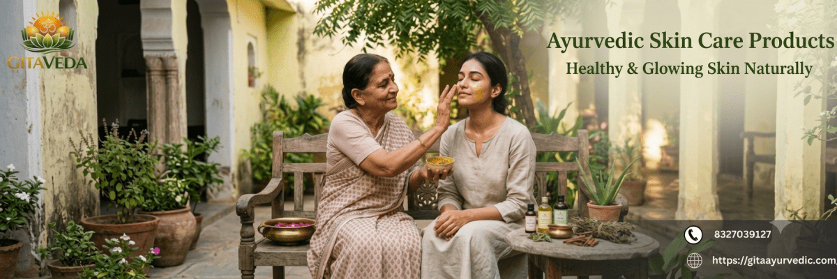 Ayurvedic Skin Care Products for Healthy and Glowing Skin - gitaayurvedic.com