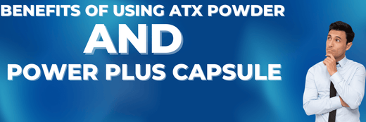 Benefits of using Atx Powder and Power Plus Capsule - gitaayurvedic.com