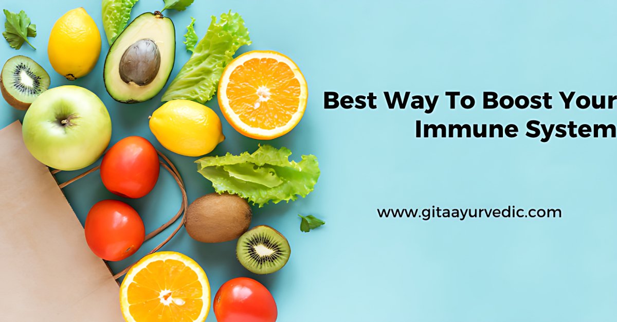 Best Way To Boost Your Immune System - gitaayurvedic.com