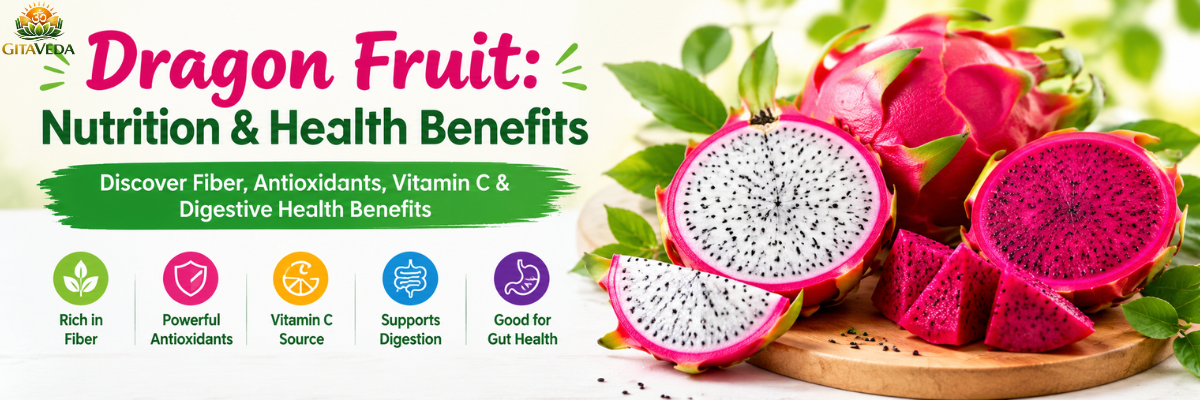 Dragon Fruit: Nutrition, Health Benefits & How It Supports Digestion - gitaayurvedic.com