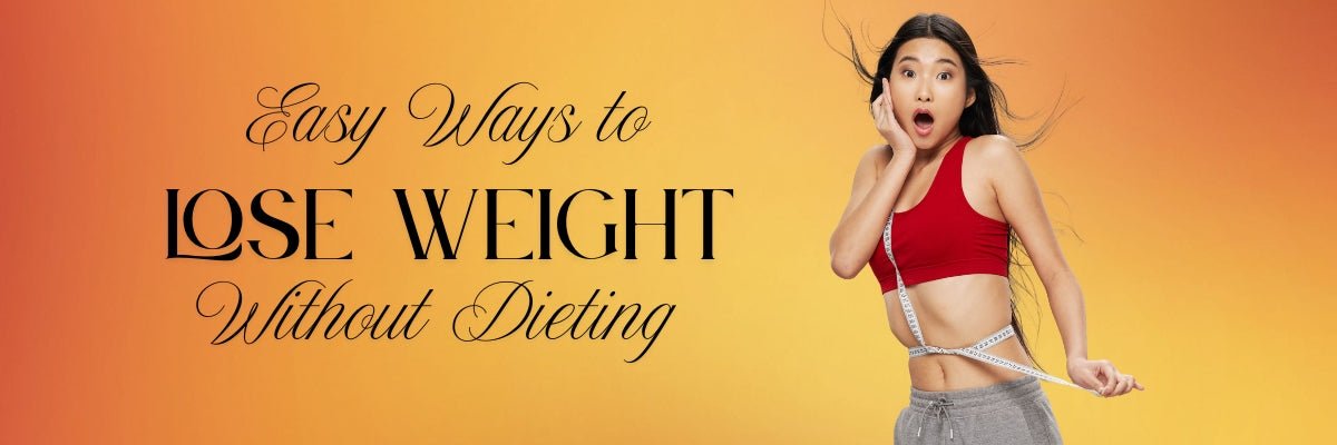 Easy Ways to Lose Weight Without Dieting - gitaayurvedic.com