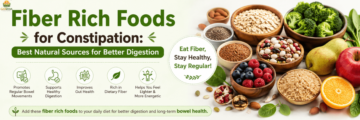 Fiber Rich Foods for Constipation: Natural Sources for Better Digestion - gitaayurvedic.com