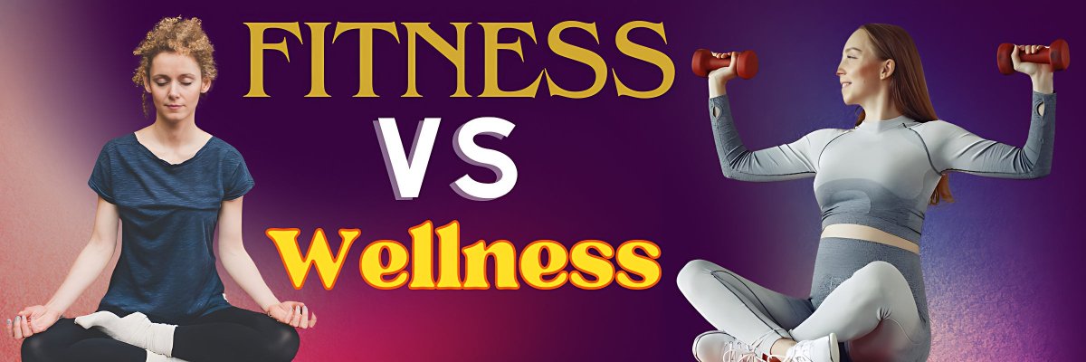 Fitness vs. Wellness: Why Both Matter for a Fulfilling Life