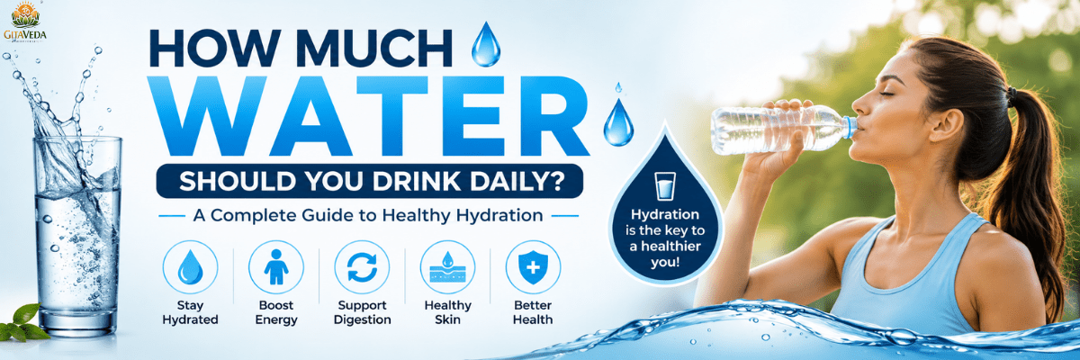 How Much Water Should You Drink Daily? Complete Guide to Healthy Hydration - gitaayurvedic.com