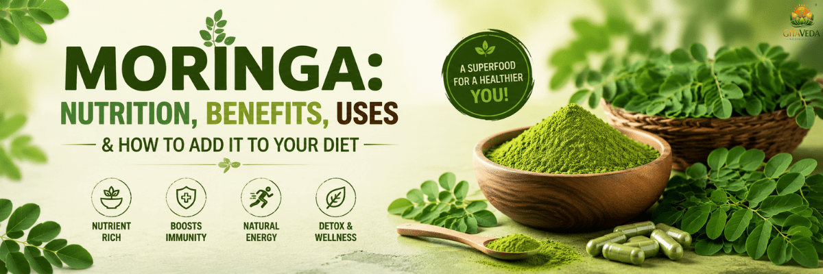 Moringa: Nutrition, Benefits, Uses & How to Add It to Your Diet - gitaayurvedic.com