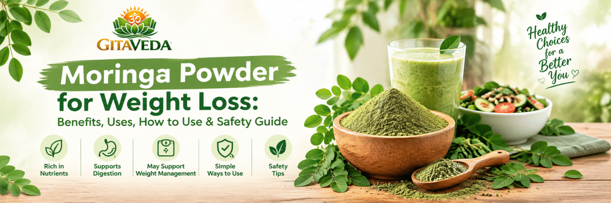 Moringa Powder for Weight Loss:Benefits,Uses,How to Use & Safety Guide