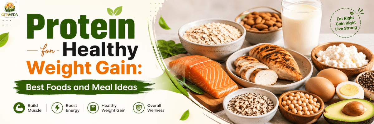 Protein for Healthy Weight Gain: Best Foods and Meal Ideas - gitaayurvedic.com