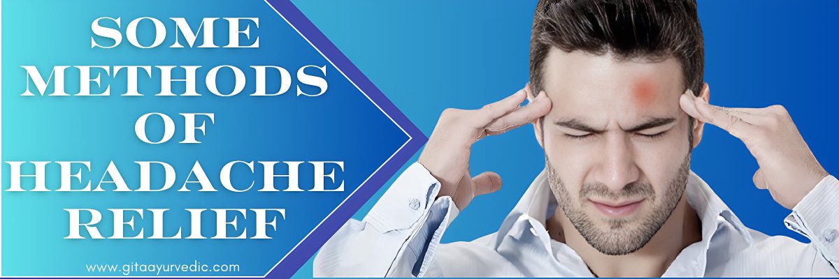 Some methods of headache relief - gitaayurvedic.com