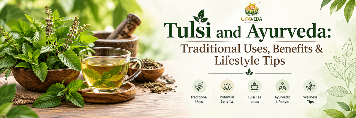 Tulsi and Ayurveda: Traditional Uses, Benefits & Lifestyle Tips