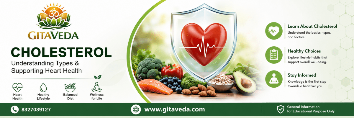 Understanding Cholesterol: Types, Tests & Heart Health - gitaayurvedic.com