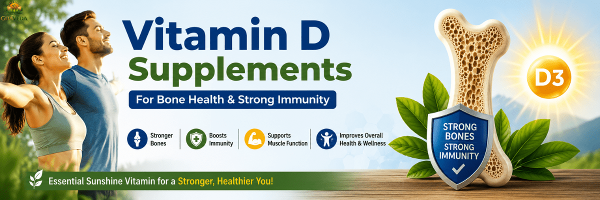 Vitamin D Supplements for Bone Health and Strong Immunity | Benefits & Uses - gitaayurvedic.com